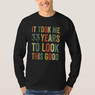 33 Year Old Birthday Thirty Third Bday Party Fun 3 T-Shirt