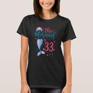 33 Year Old Mermaid Queen 33rd Birthday Girl Women T-Shirt