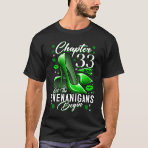 33 Year Old St Patrick's Day Let The Shenanigans T-Shirt