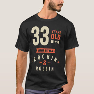 33 Years Old - 33rd birthday Gift T-Shirt
