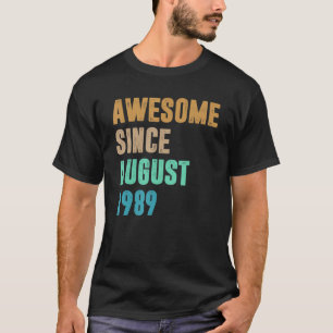 33 Years Old  Awesome Since August 1989rd Birthday T-Shirt
