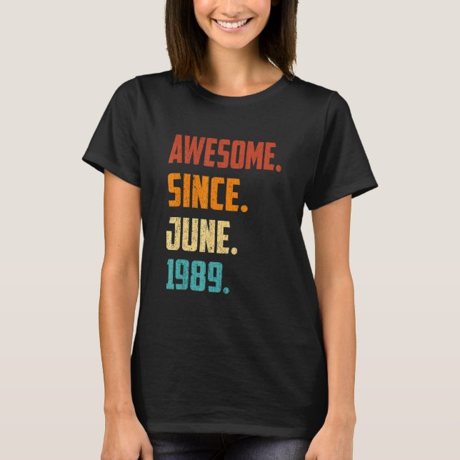 33 Years Old Awesome Since June 1989 33rd Birthday T-Shirt (Front)