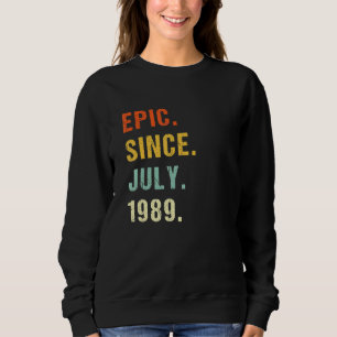 33rd Birthday Epic Since July 1989 33 Years Old Re Sweatshirt