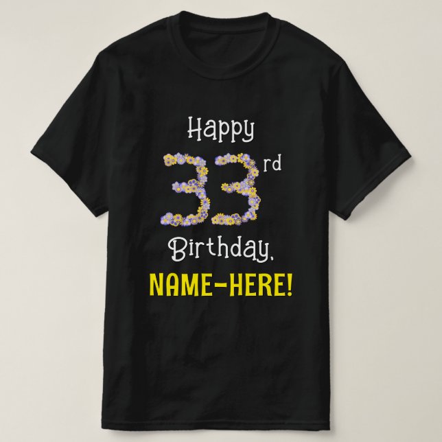 33rd Birthday: Floral Flowers Number “33” + Name T-Shirt (Design Front)