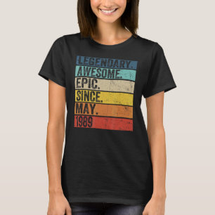 33rd Birthday Legendary Awesome Epic Since May 198 T-Shirt