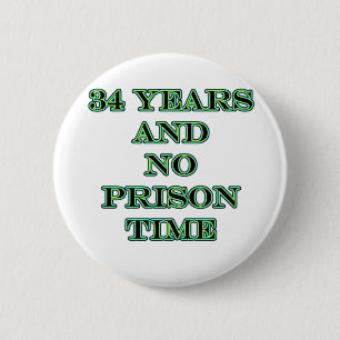 34 No prison time 6 Cm Round Badge