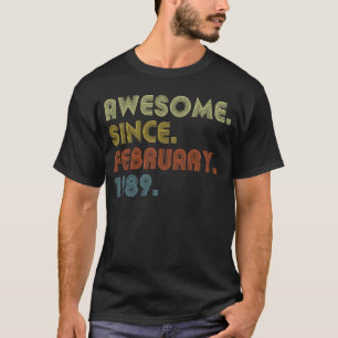 34th Birthday Awesome Since February 1989 34 Year T-Shirt
