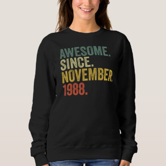 34th Birthday Awesome Since November 1988 34 Year  Sweatshirt