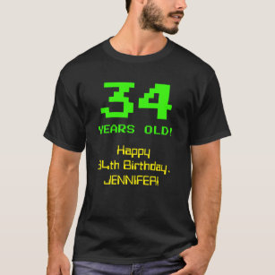 34th Birthday: Fun, 8-Bit Look, Nerdy / Geeky "34" T-Shirt
