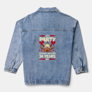 34th Birthday Let's Party Because I Was Born 34 Ye Denim Jacket