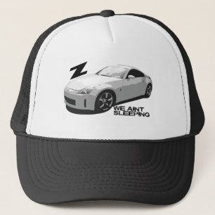 350Z Aint sleeping Trucker Hat