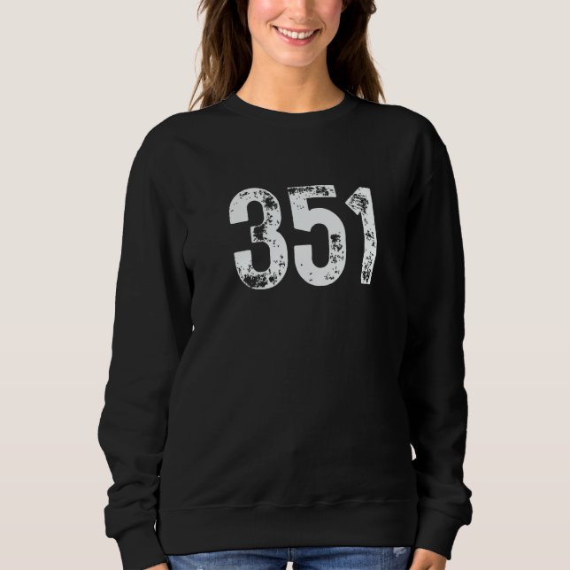351 Area Code Lowell MA Mobile Telephone Area Code Sweatshirt (Front)