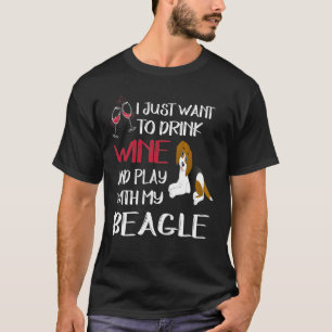 352 Drink Wine And Play With My Beagle T-Shirt