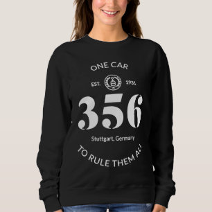 356 One Car To Rule Them All Sport Car Sweatshirt