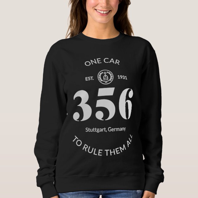 356 One Car To Rule Them All Sport Car Sweatshirt (Front)