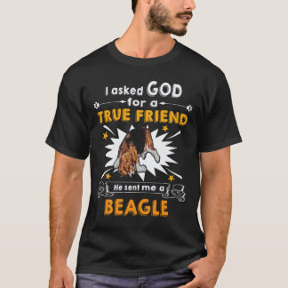 35 Asked God - True Friend - A Beagle T-Shirt