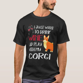 35 I Want Just Want To Drink Wine Corgi T-Shirt