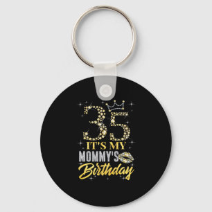 35 Its My Mommys Birthday Crown Happy 35 Years Old Key Ring