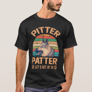 35 Pitter Patter Let's Get At'er German Shepherd T-Shirt