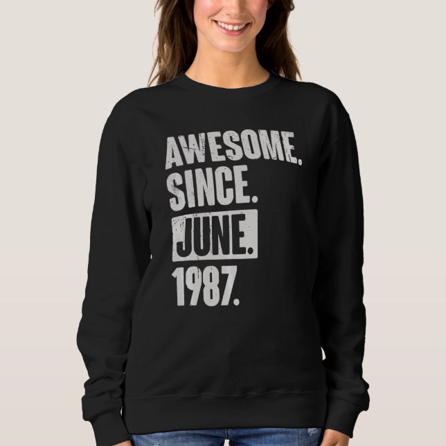 35 Year Old 35th Birthday   Awesome Since June 198 Sweatshirt (Front)