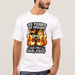 35 Years Of Driving Each Other Nuts Anniversary T-Shirt