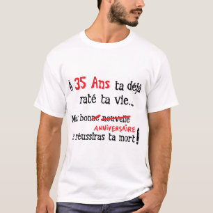 35 years sate vie reussiras dead birthday T-Shirt