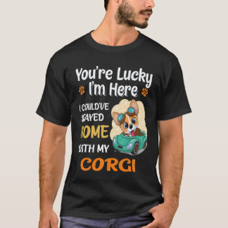 35 You Are Lucky Corgi T-Shirt