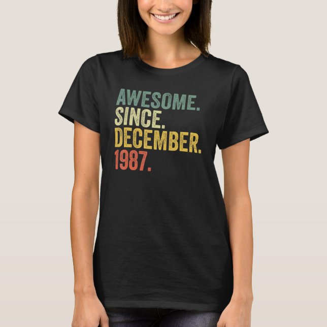 35th Birthday Awesome Since December 1987 35 Year  T-Shirt (Front)