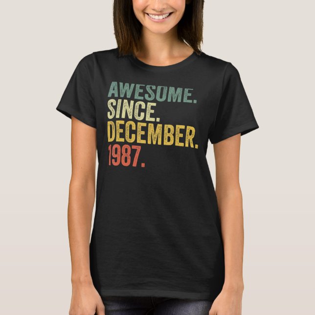 35th Birthday Awesome Since December 1987 35 Year  T-Shirt (Front)