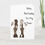 **35th** BIRTHDAY WISHES TO MY **TWIN SISTER** Card<br><div class="desc">If you have it easy being the twin with your sister... ..let her know today by sending her this Fun Birthday Card for HER ***5035th BIRTHDAY*** or change the age IF YOU NEED TO FOR SURE!!!!!!</div>