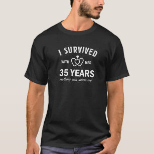 35Th Wedding Anniversary Husband Survived 35 Years T-Shirt