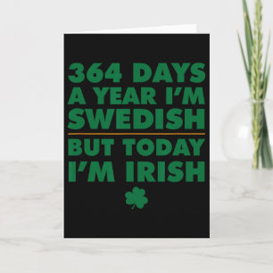 364 Days Year Swedish Today I'm Irish Saint Patric Card