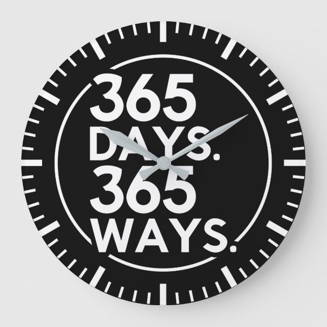 365 Days, 365 Ways - Success, Gym, Hustle, Grind Large Clock (Front)