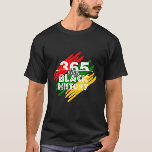 365 Days Black History Month Afro Melanin Proud Ce T-Shirt