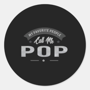 365 My Favorite People Call Me Pop Grandpa Classic Round Sticker