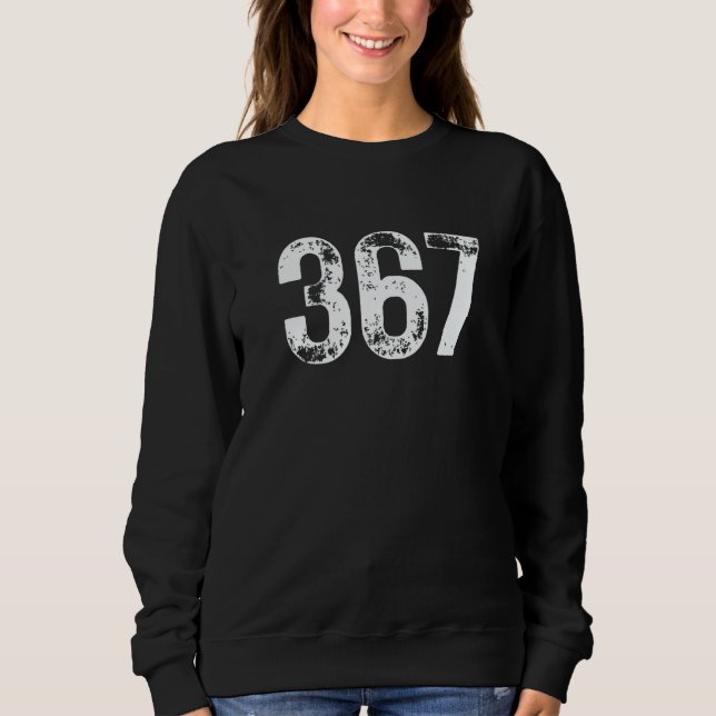 367 Area Code Quebec QC Mobile Telephone Area Code Sweatshirt (Front)