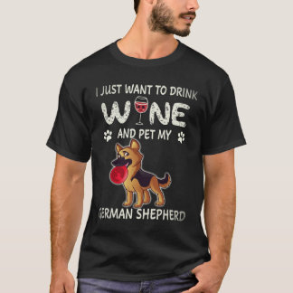36 I just Want to Drink Wine And Pet My German She T-Shirt