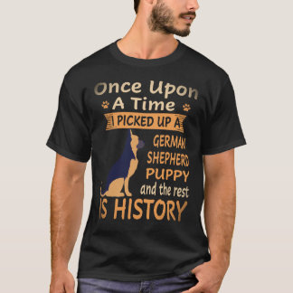 36 Once Upon A Time I Picked Up A German Shepherd T-Shirt
