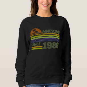 36 Years Old Men Women Awesome Since 1986 Sweatshirt