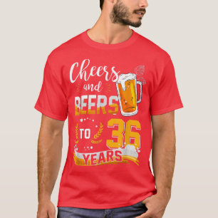 36th Birthday Cheers And Beers To 36 Years Born In T-Shirt