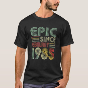 37 Bday Decorations Epic Since February 1985 Birth T-Shirt