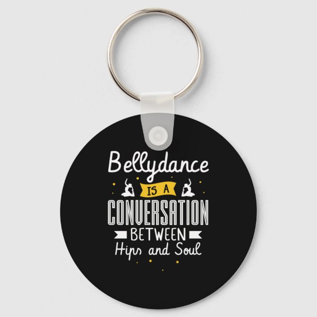 37.Bellydance Is A Conuersation Between Hips And S Key Ring (Front)