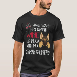 37 Just Want To Drink Wine And Play With My German T-Shirt