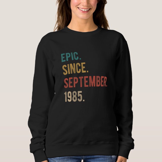 37 Year Old 37th Birthday  Epic Since September 19 Sweatshirt (Front)