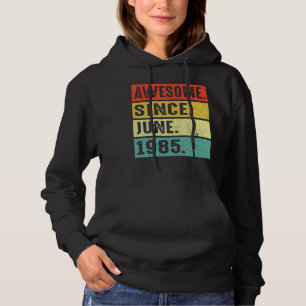 37 Years Old Awesome Since June 1985 37th Birthday Hoodie