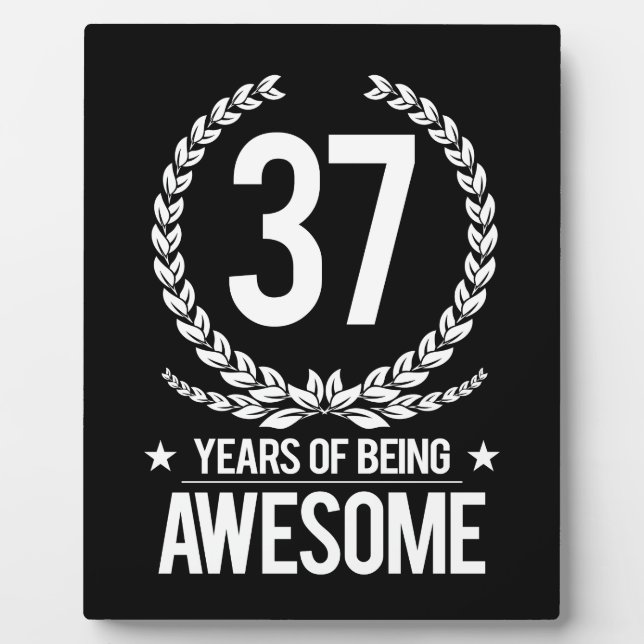 37th Birthday (37 Years Of Being Awesome) Plaque (Front)