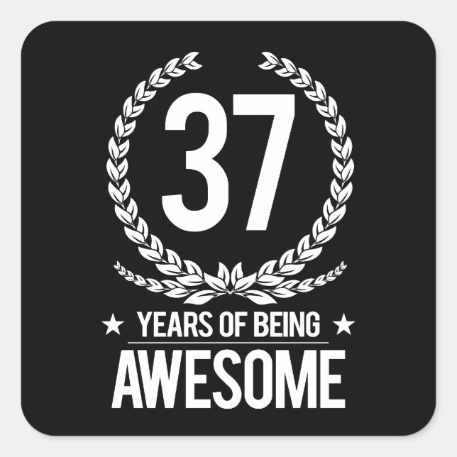 37th Birthday (37 Years Of Being Awesome) Square Sticker (Front)
