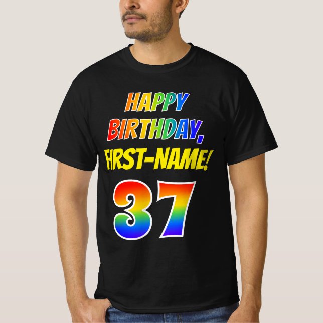 37th Birthday — Bold, Fun, Rainbow 37, Custom Name T-Shirt (Front)