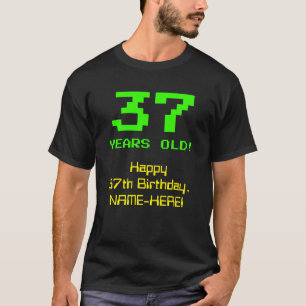37th Birthday: Fun, 8-Bit Look, Nerdy / Geeky "37" T-Shirt