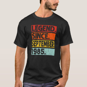 37th Birthday  Legend Since September 1985 37 Year T-Shirt